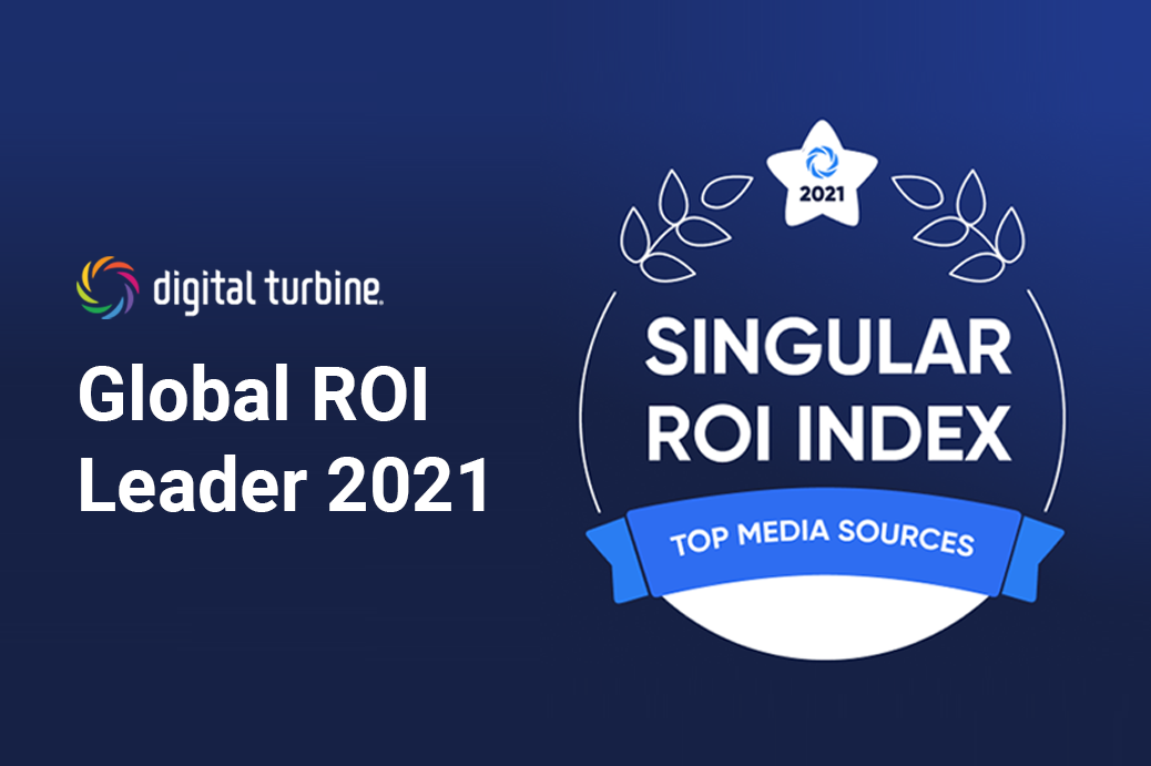 Digital Turbine Global ROI Leader 2021 - Singular ROI Index