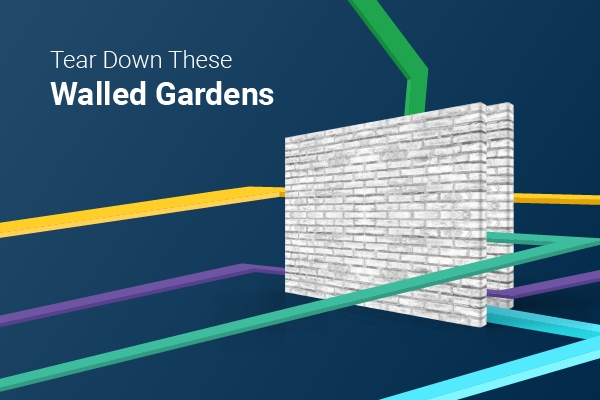 Tear Down These Walled Gardens