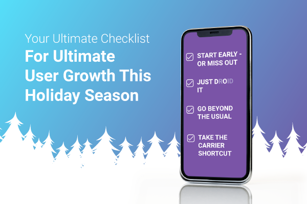 Your Ultimate Checklist For Ultimate User Growth This Holiday Season