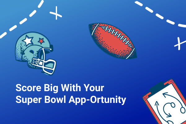 Score Big With Your Super Bowl App-Ortunity