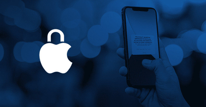 Leveraging the Power of Mobile in Apple’s New Privacy Landscape