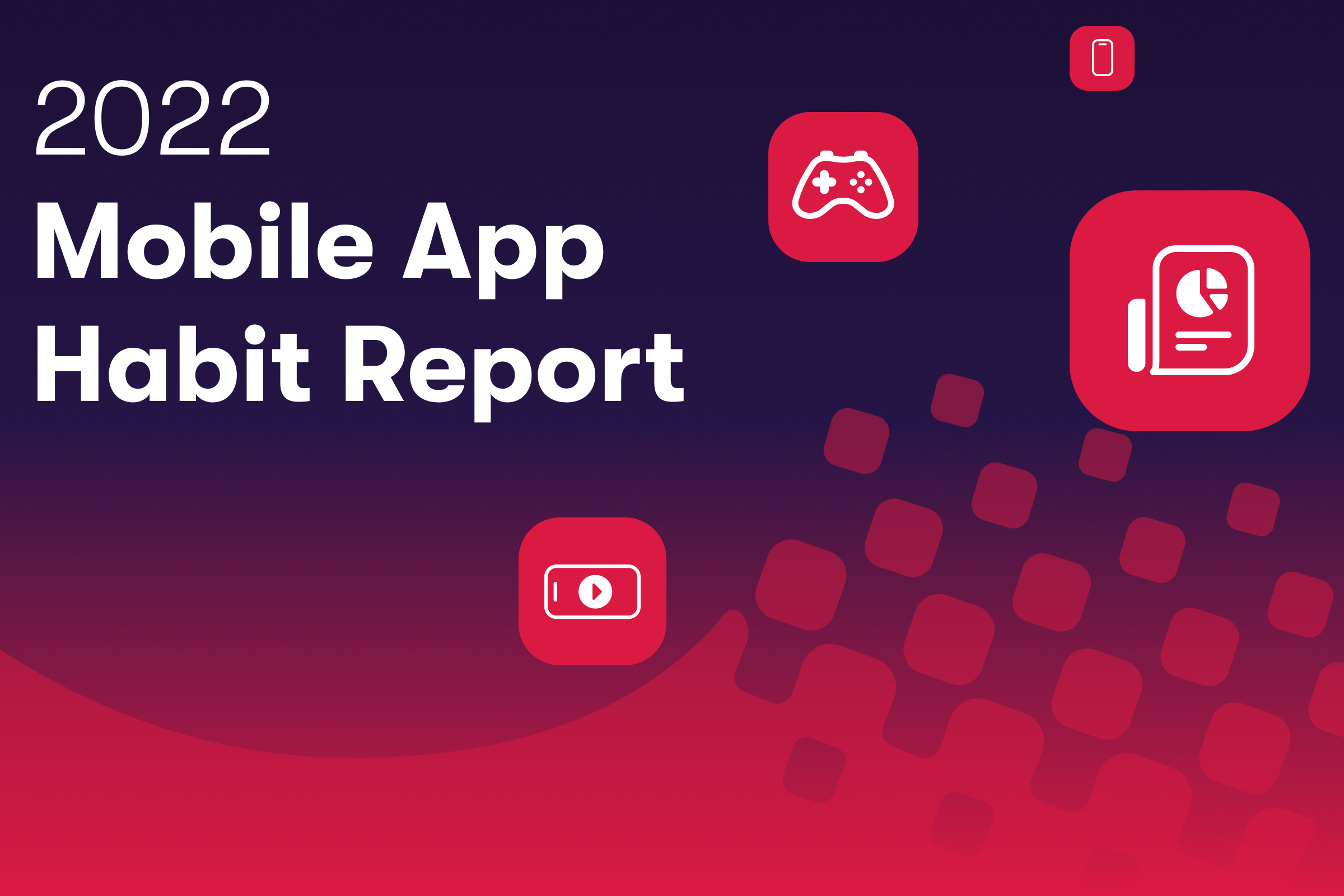 Mobile App Habit Report — 2022