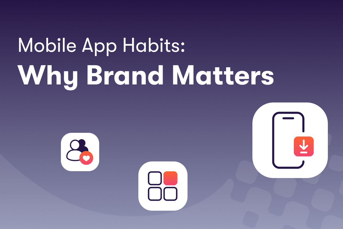 Exploring Mobile App Habits: Why Brand Matters
